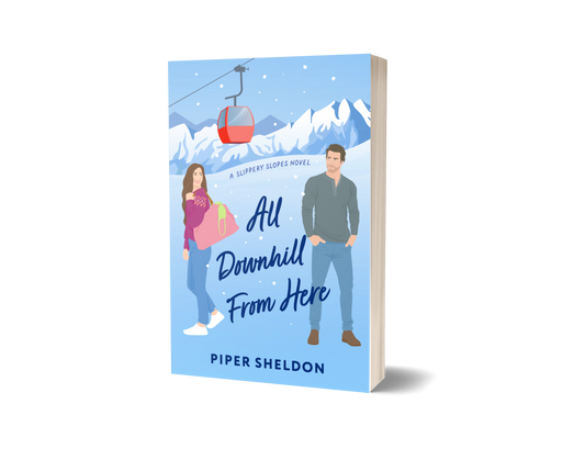 All Downhill From Here - Slippery Slopes Book 1